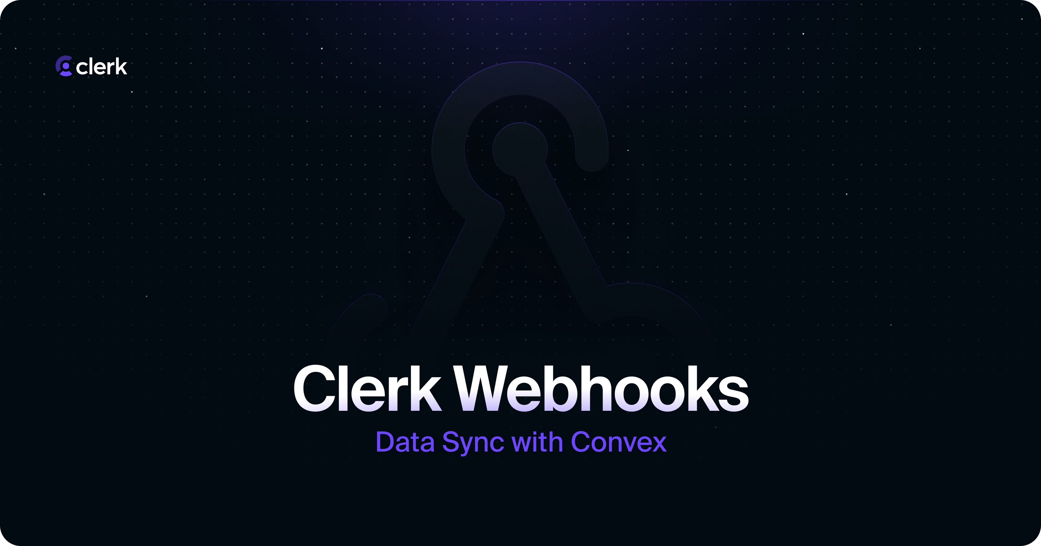 Clerk Webhooks: Data Sync with Convex