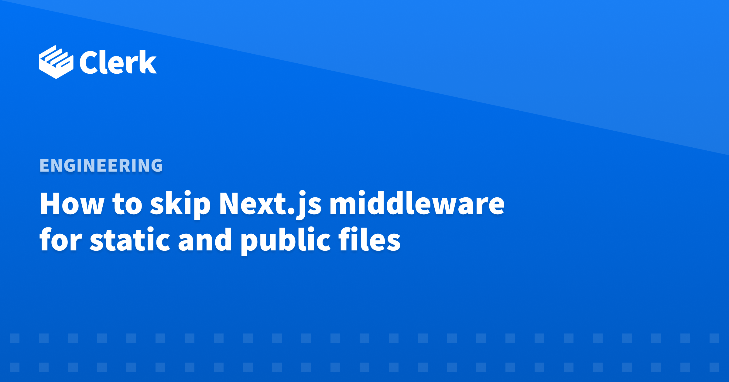 How to skip Next.js middleware for static and public files