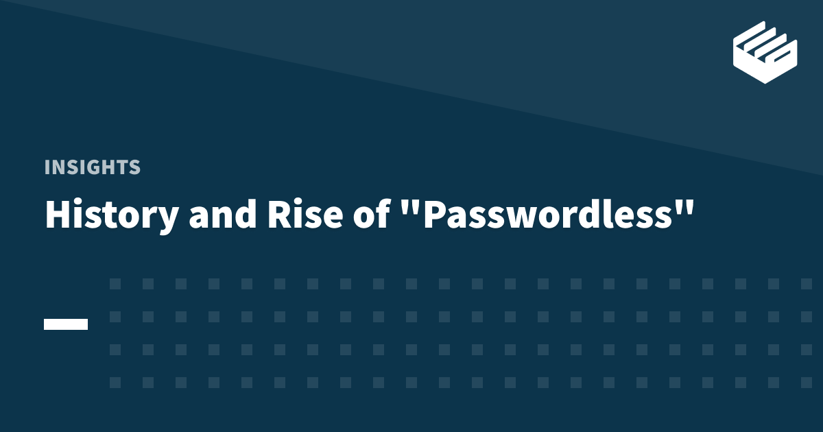 History and Rise of "Passwordless"