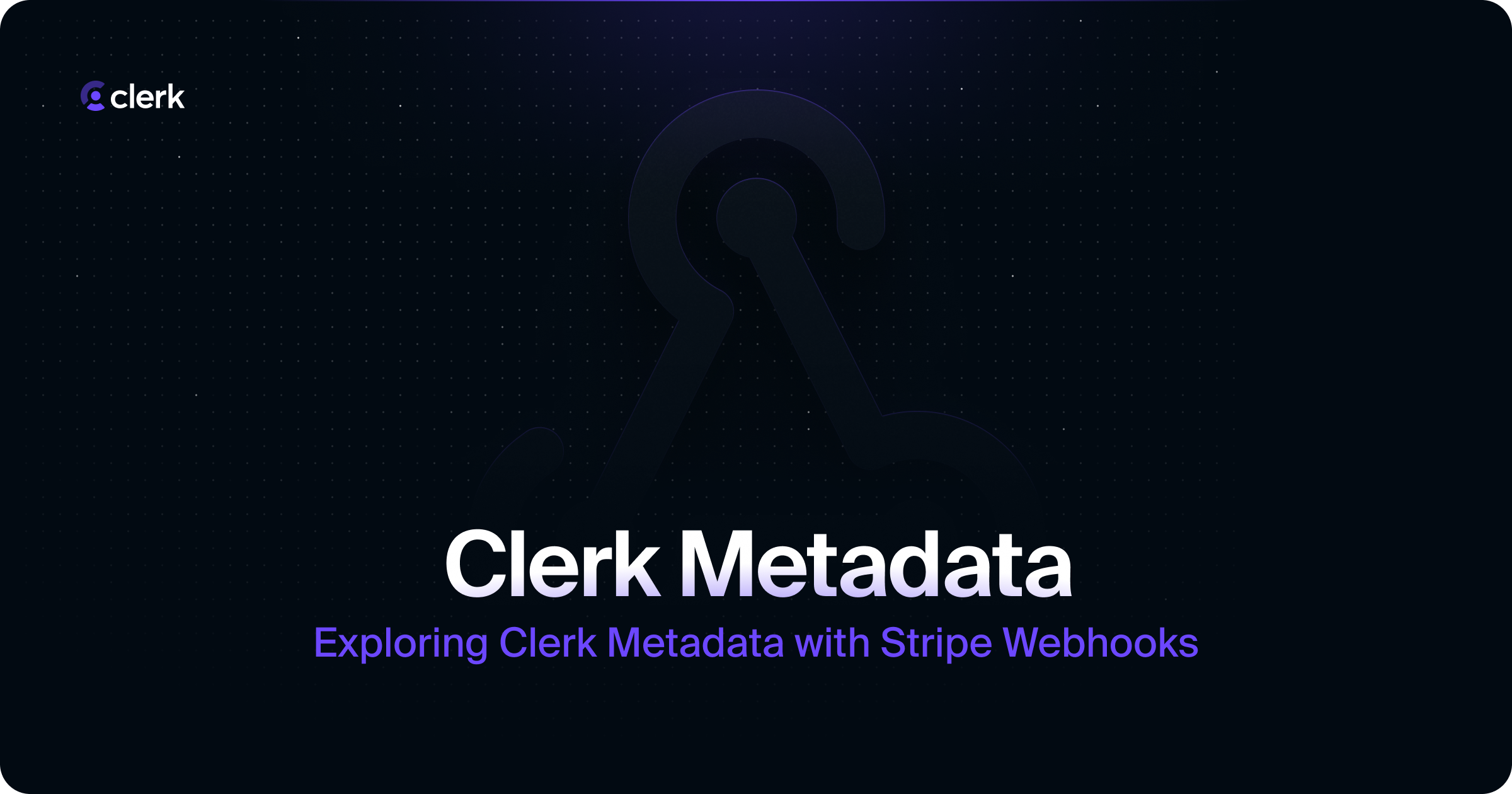 Exploring Clerk Metadata with Stripe Webhooks