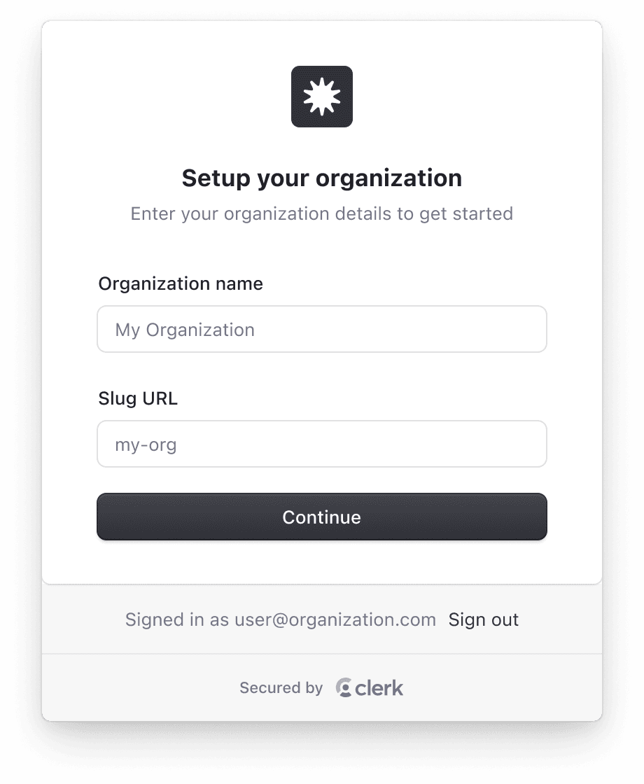 The <TaskChooseOrganization /> component renders a UI for resolving the choose-organization task.