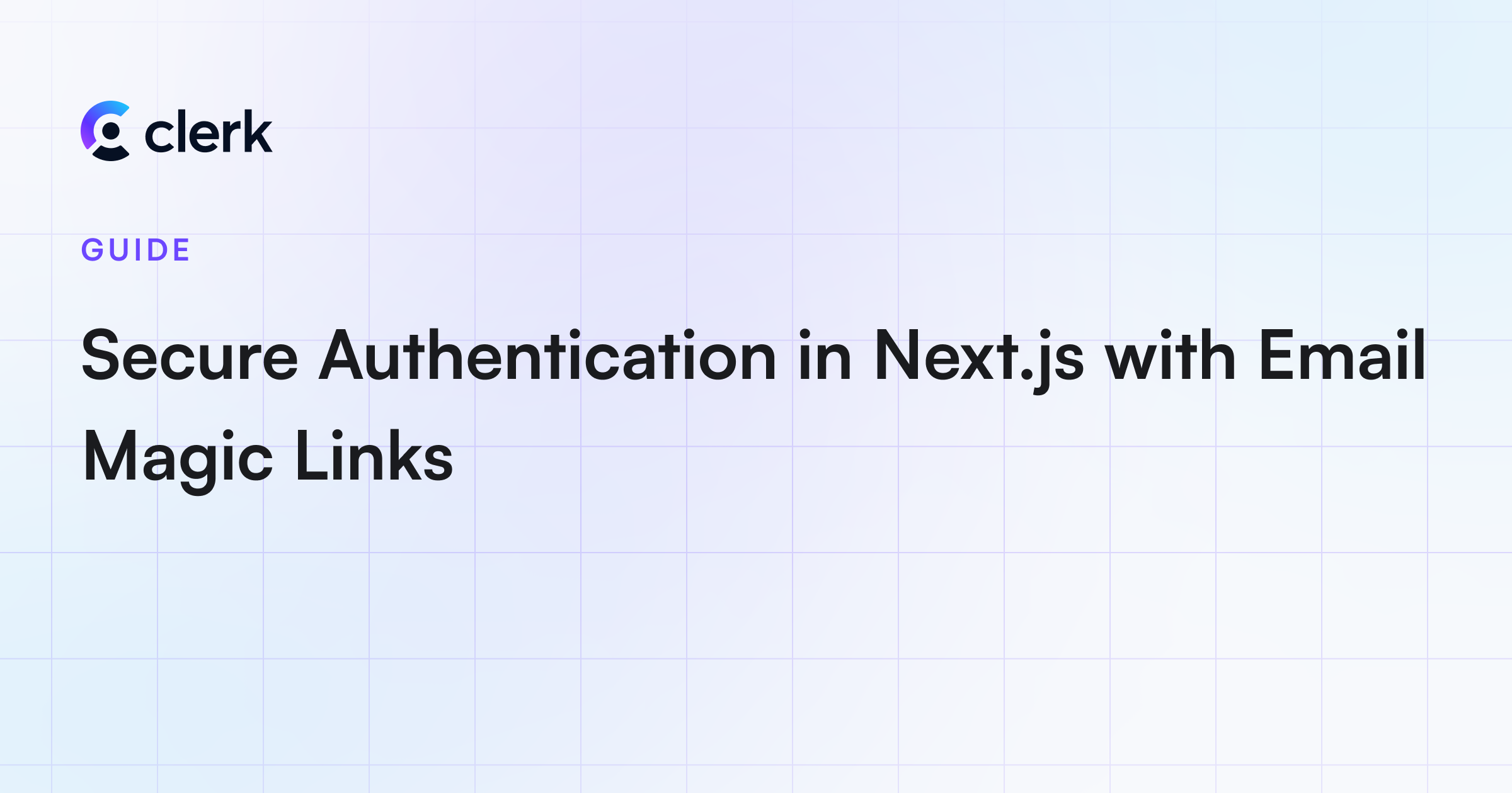 Secure Authentication In Next Js With Email Magic Links Clerk Blog